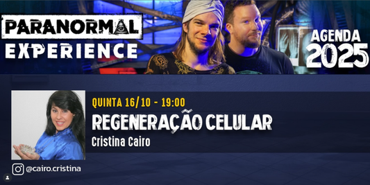 🧬 Cristina Cairo no Canal Paranormal Experience – “Regeneração Celular”