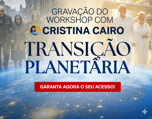 🌍✨ GRAVAÇÃO DO WORKSHOP | Transição Planetária e a Evolução do Corpo e da Mente com Cristina Cairo